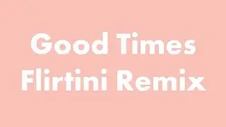 SoDrumatic feat. Wozz Lozowski - Good Times (Flirtini Remix) (audio)