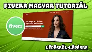 Fiverr magyar bemutató, tippek, regisztráció lépésről-lépésre
