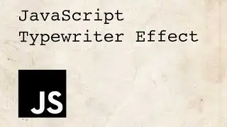 Vanilla JavaScript Typewriter Effect