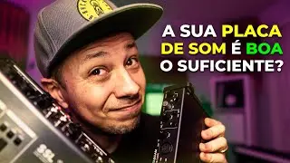 Quando COMPRAR ou TROCAR de PLACA DE SOM ou INTERFACE DE ÁUDIO?