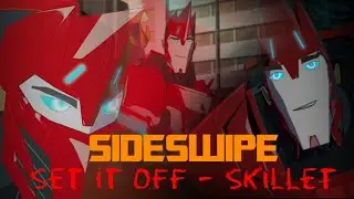 TFRID Sideswipe tribute  - Set it Off by Skillet -