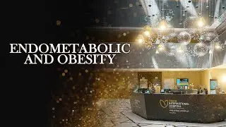 Endometabolic and Obesity at OIH / مركز الغدد الصماء والسمنة في مستشفى عُمان الدولي
