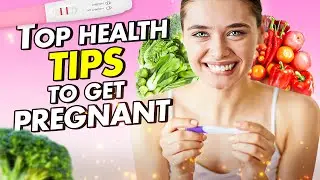 Top health tips to get pregnant naturally