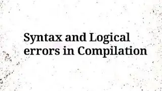 Lecture 1.11 #PPS Syntax and Logical errors in Compilation