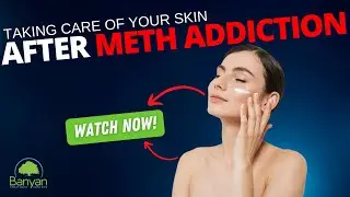 Taking care of your skin after meth addiction