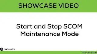 SCOM Self Service with au2mator - Start and Stop Maintenance Mode
