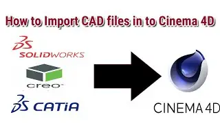 How to import CAD files in to Cinema 4d
