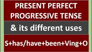 present perfect progressive tense| tense in english grammar