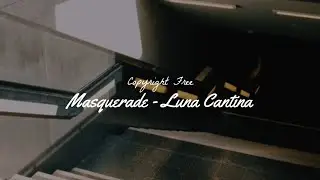 Masquerade - Luna Cantina | No Copyright Music
