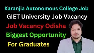 Biggest Job Vacancy at Karanjia & GIET University in Odisha || Biggest Job Vacancy in Odisha