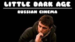 Little Dark Age - Russian Cinema
