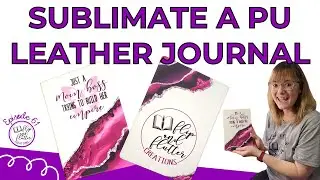 How to Sublimate a PU Leather Journal Cover and Put Together