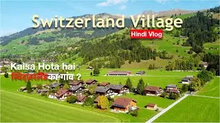 Exploring A Swiss Village | Lenk Switzerland | Hindi Vlog | Indian In Switzerland