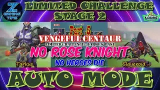 Vengeful Centaur Limited Challenge Stage 2| Tarkus' Past Stage 2 (2 No Rose Knight Auto) - Part 5