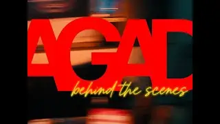 Agad (Behind The Scenes)