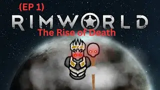 The Rise of Death – From Grave to Glory in RimWorld (Ep. 1)
