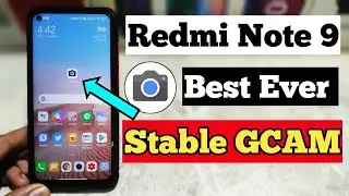 Redmi Note 9 Best GCAM | How To Install GCAM Redmi Note 9 | Best Stable GCAM