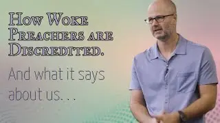 How Woke Preachers are Discredited and What it Says About Us
