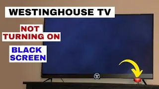 How to Fix Westinghouse TV That Won't Turn On: Step-by-Step Troubleshooting Guide