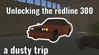 Roblox a dusty trip unlocking the redline 300