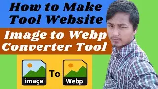 How to Make Image to Webp Converter Tool Website