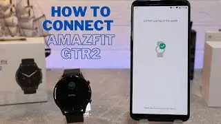 How to connect Amazfit GTR2 with Zepp Android App
