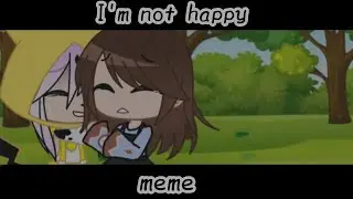 i'm not happy i'm just smiling☕meme☕ gacha club// LeraLace