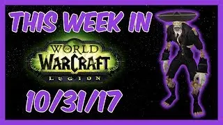 BlizzCon 2017 Hype and a Farewell to Hallow's End | This Week In Warcraft October 31st