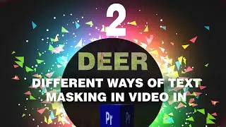 TWO DIFFERENT WAYS TO CREATE TEXT MASK IN VIDEO IN PREMIERE PRO | 