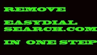 How to remove EasyDialSearch that hijacks default search engine in ONE STEP