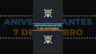 Aniversariantes de ONE PIECE - 07 de Outubro (Momonosuke, Lao-G, Sartori)