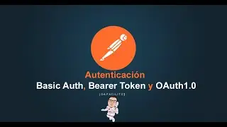 3. Postman Tutorial - Autenticaciones de tipo Basic Auth, Bearer Token y OAuth1.0