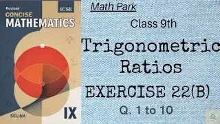 Trigonometric Ratios | Ex 22 (B) Part I | Class 9th | ICSE
