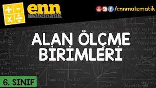 6. Sınıf Alan Ölçme Birimleri | Enn Matematik