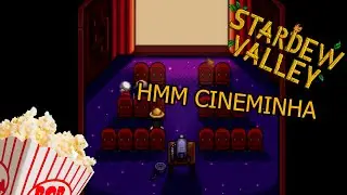 LIBERANDO O CINEMA STARDEW VALLEY