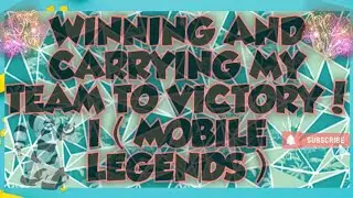 winning and carrying my team to victory I ( Mobile legends )