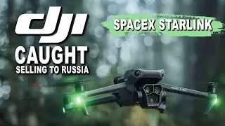 DJI Caught Selling SpaceX Starlink To Russia