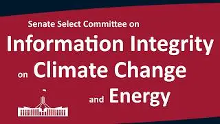 Senate Select Committee on Information Integrity on Climate Change and Energy | 16/02/2026