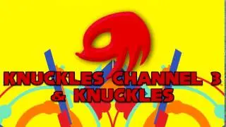Knuckles Channel 3 and Knuckles Intro