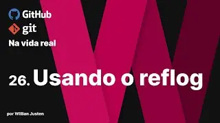 26. Usando o reflog - Git e Github na Vida Real