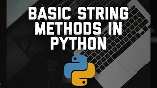 Basic String Methods in Python