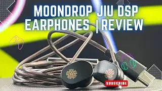 Moondrop Jiu DSP Earphones | Review