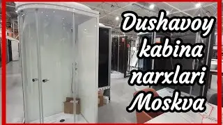 Dushavoy kabina narxlari- Moskva
