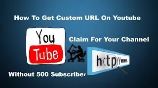 How To Get A Custom URL On Youtube Channel | Claim For Youtube Custom URL | Create Own Youtube URL