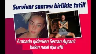 2020 Survivor Sercan Yıldırım ile Aycan Yanaç tatile çıktı paylaşımları olay