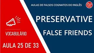 Preservative - Aula de Falsos Cognatos