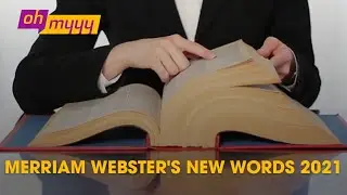 Merriam Webster's New Words 2021 | George Takei’s Oh Myyy