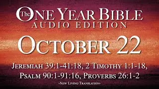 October 22 - One Year Bible Audio Edition