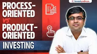 Process-Oriented vs Product-Oriented Investing, Which is the Right Approach? | Parimal Ade
