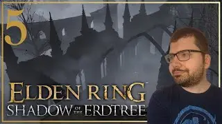 Church District & Shadow Keep | Elden Ring: Shadow of the Erdtree | EP05